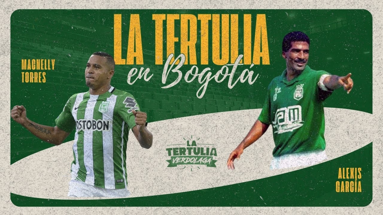 🎙️EN VIVO |  LA TERTULIA VERDOLAGA EN BOGOTÁ - Con Macnelly Torres y Alexis García💚🔥