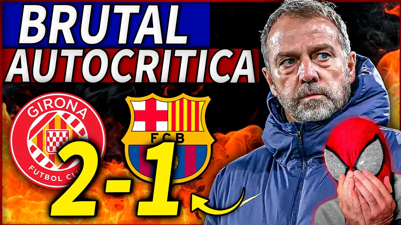 🤯&iexcl;HANSI FLICK ADMITE que el BAR&Ccedil;A HA MERECIDO PERDER contra el GIRONA! (SIN EXCUSAS) | DECLARACIONES