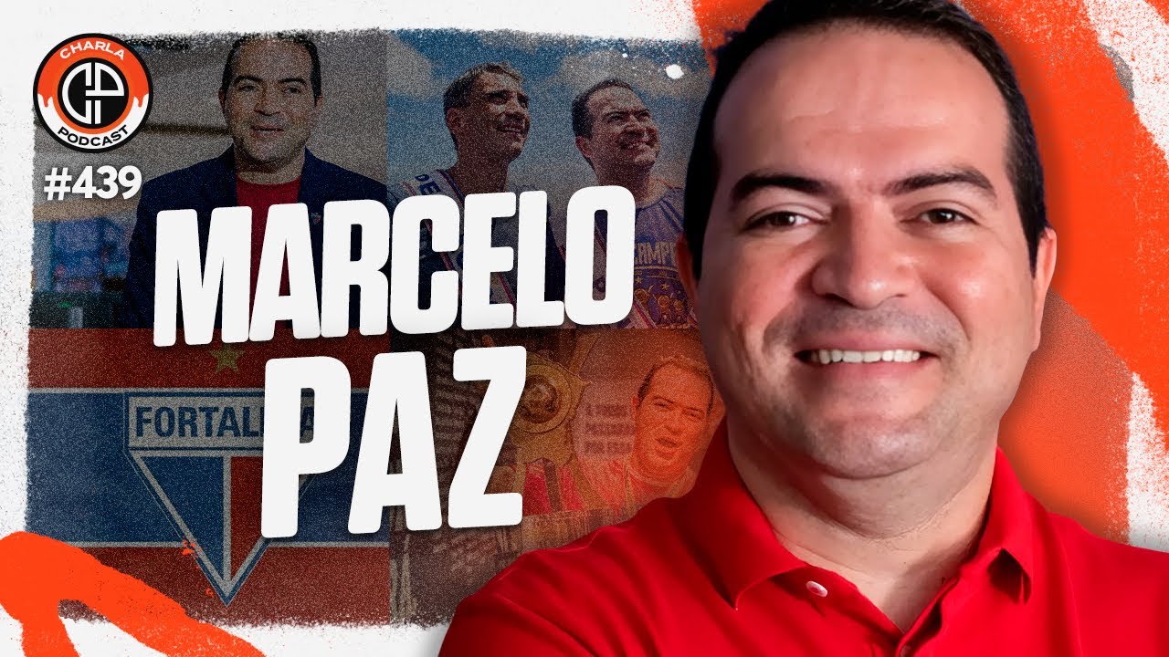CHARLA #439 - Marcelo Paz [CEO do Fortaleza]