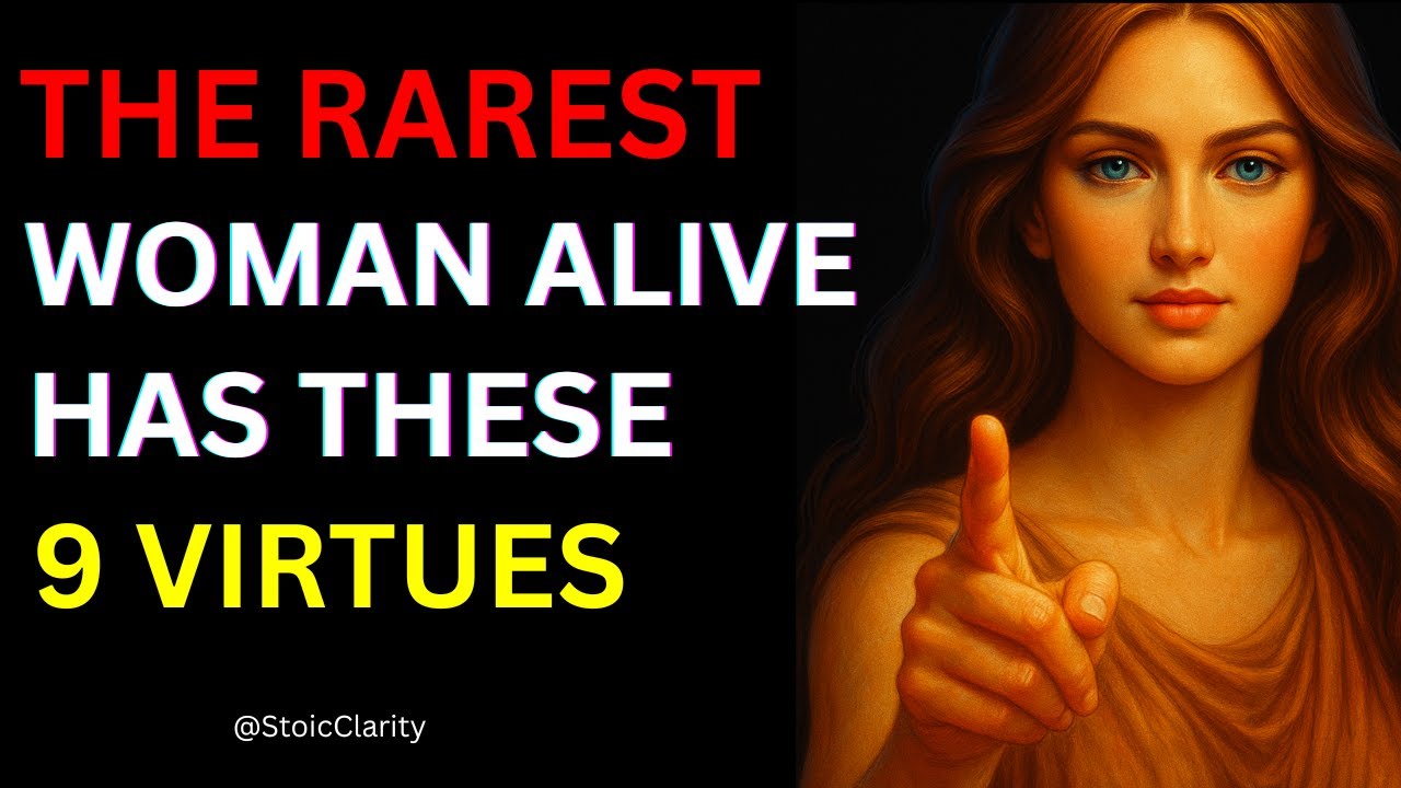 The Rarest Woman In The World: Possesses These 9 Virtues |Stoicism