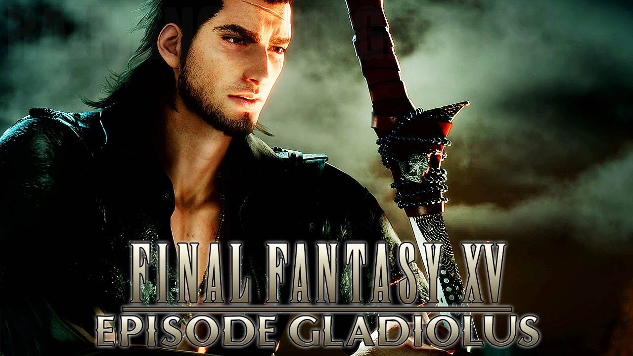 Final Fantasy XV - Episode Gladiolus Walkthrough No Commentary Gameplay @ 1080p (60ᶠᵖˢ) HD ✔