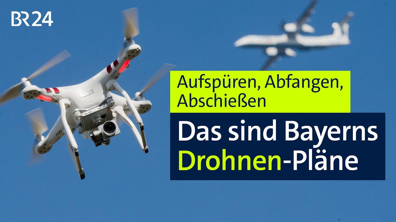 Aufspüren, Abfangen, Abschießen: Das sind Bayerns Drohnen-Pläne | BR24