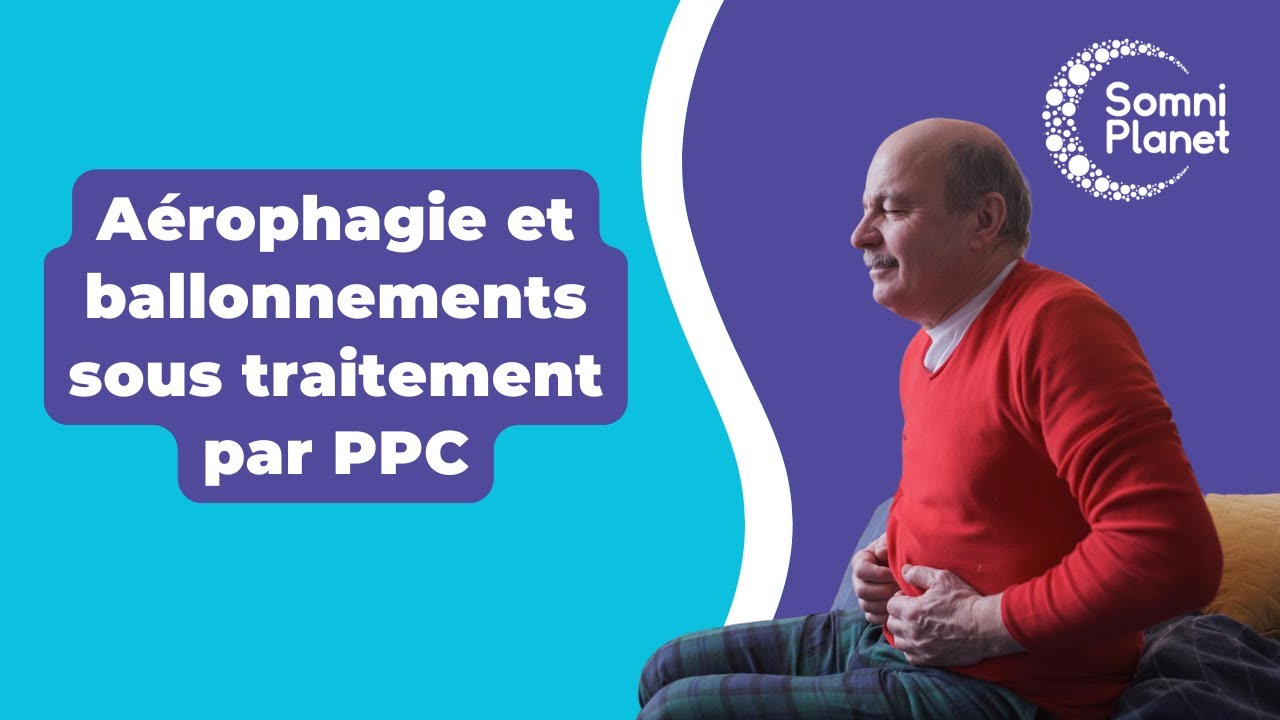 PPC et aérophagie, ballonnements | COMMENT FAIRE ?