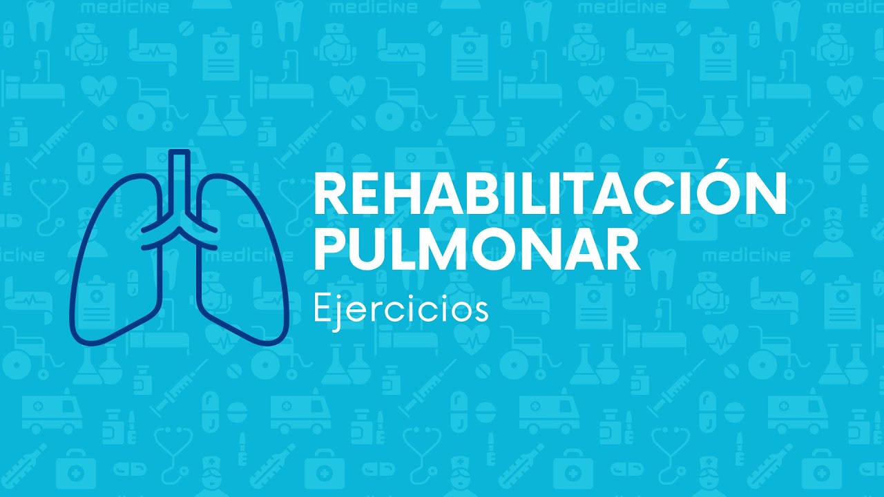 Rehabilitación pulmonar: ejercicios para comenzar