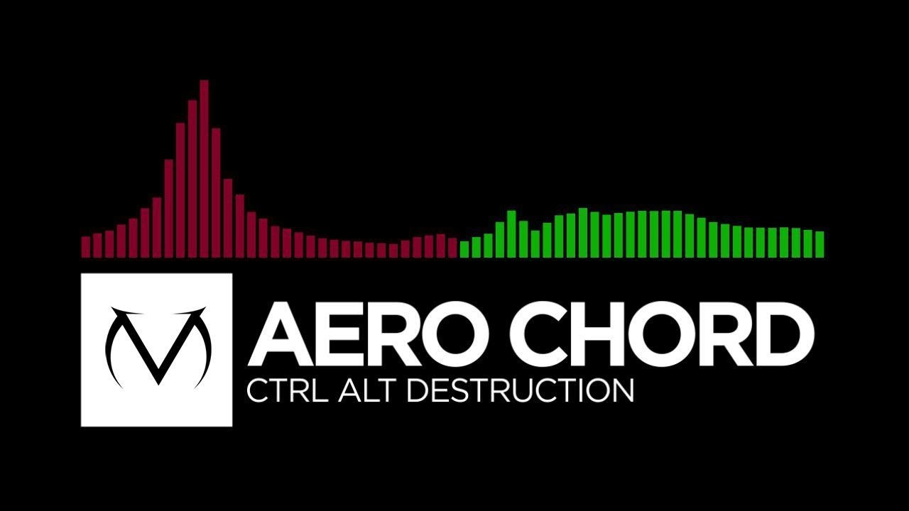 [Trap/Hardstyle] -  Aero Chord - Ctrl Alt Destruction
