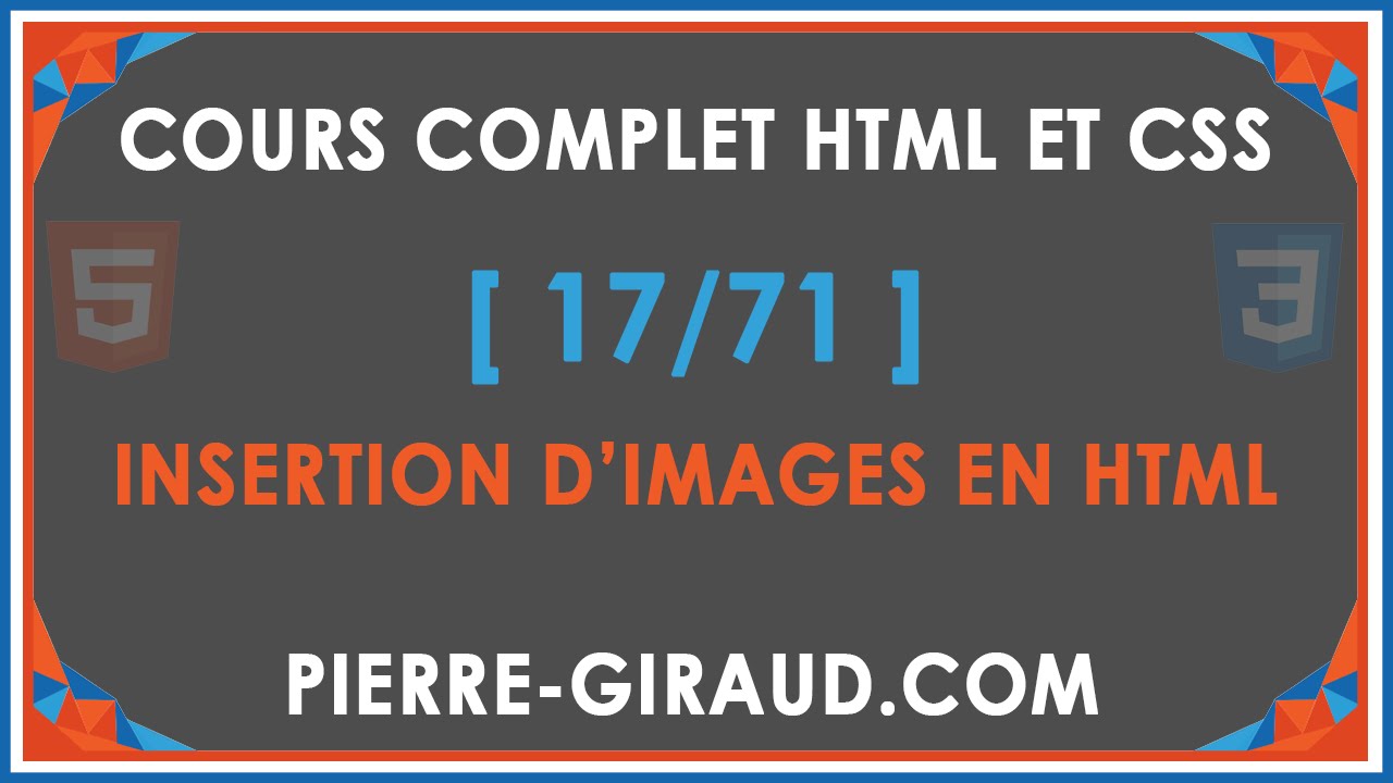 COURS COMPLET HTML ET CSS [17/71] - Insérer des images en HTML