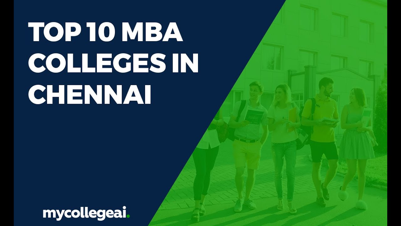 Top 10 MBA Colleges in Chennai | Best MBA Colleges in Chennai | Mycollegeai