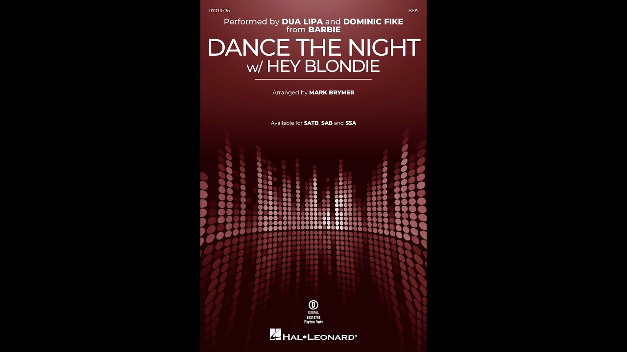 Dance the Night (w/ Hey Blondie) (from Barbie) (SSA Choir) -  Arranged by Mark Brymer