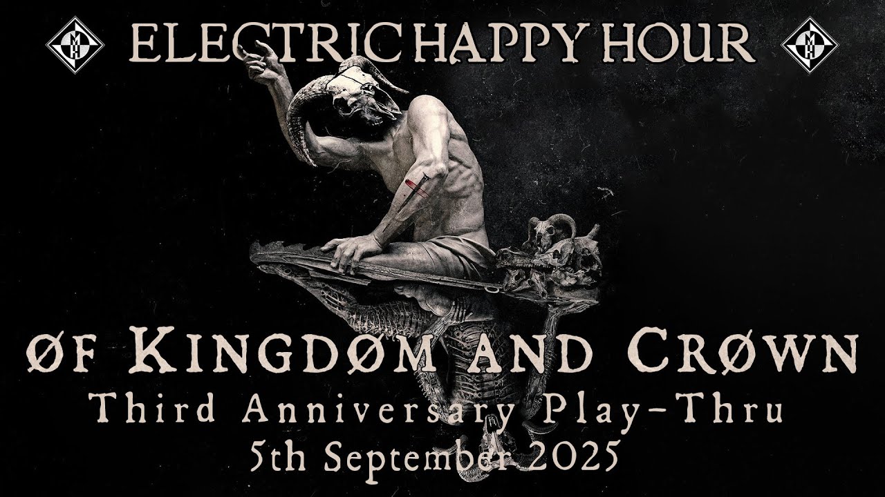 Electric Happy Hour  - ØF KINGDØM AND CRØWN 3rd Anniversary Playthrough