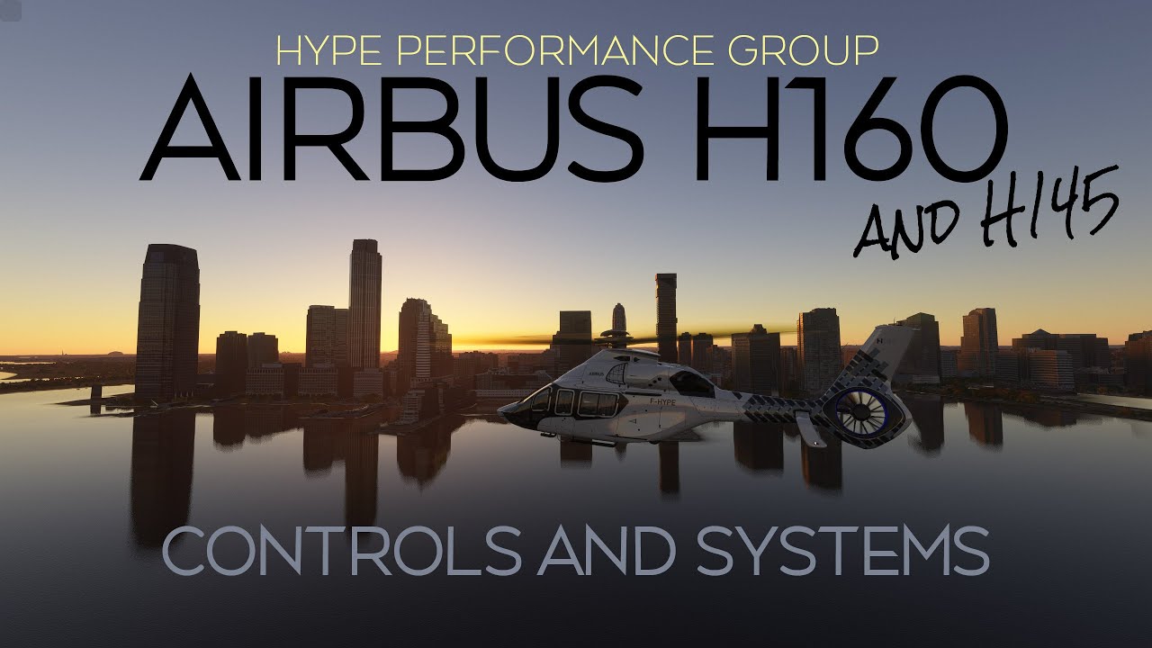Hype Performance Group - AIRBUS H160 and H145 Controls #msfs2020  #h160 #hypeperformancegroup #h145