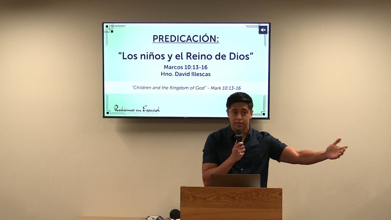 Los niños & el Reino de Dios - Marcos 10:13-16 - Hno. David Illescas