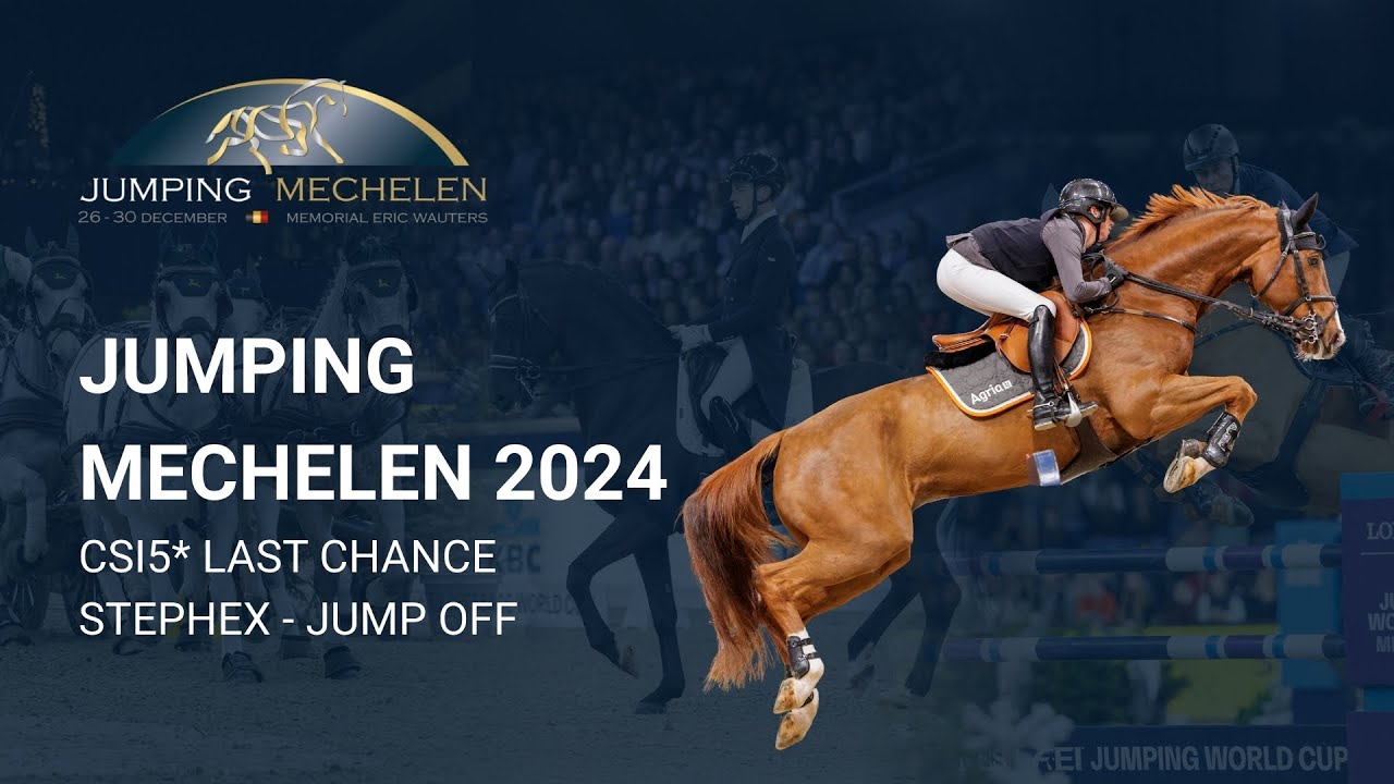 Jumping Mechelen 2024 - CSI5* Last Chance Stephex