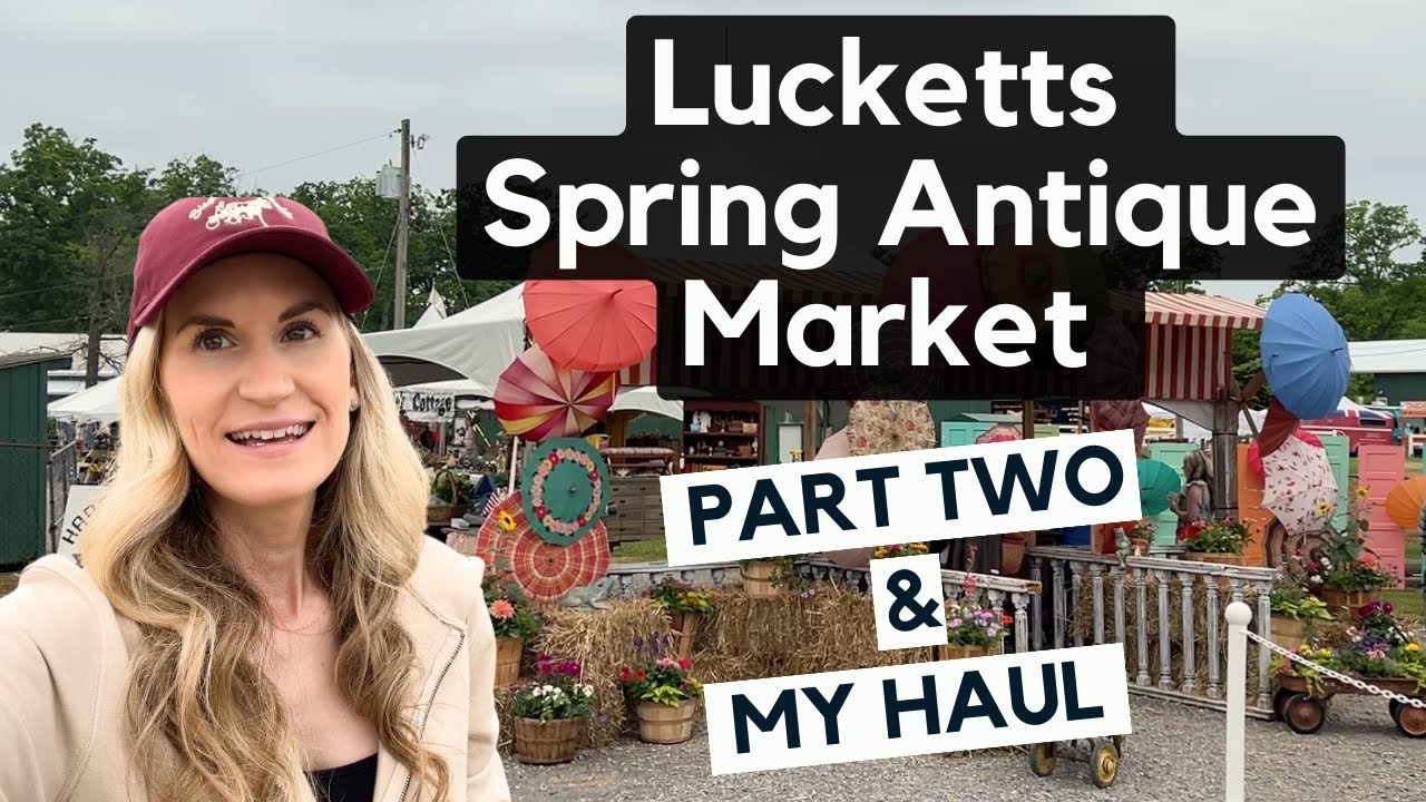 Shopping 200+ Vendors: Spring Lucketts Antique Market Part Two – Shop With Me!