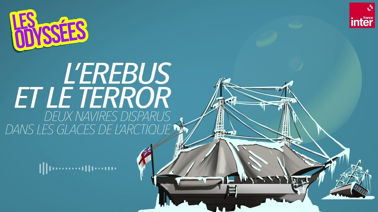 L'Erebus et le Terror, disparition en Arctique - Les Odyssées