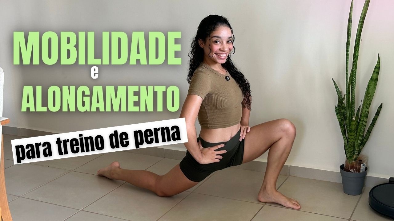 MOBILIDADE e ALONGAMENTO para fazer ANTES do treino de INFERIORES