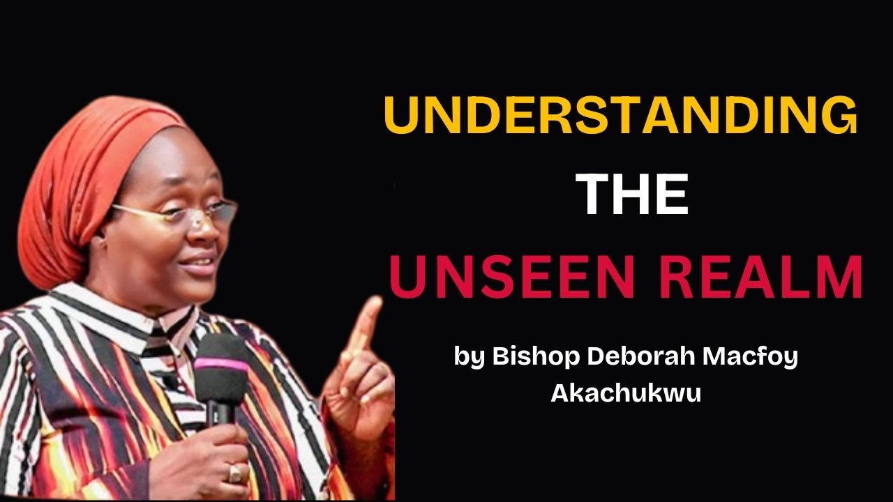 UNDERSTANDING THE UNSEEN REALM