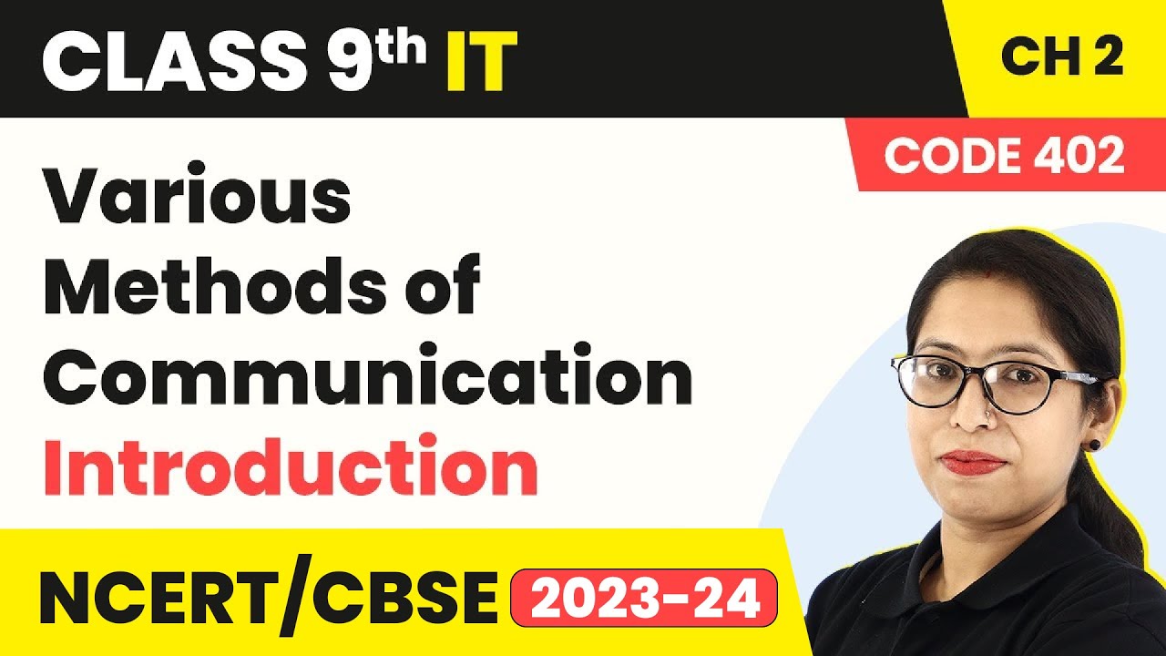 Various Methods of Communication- Introduction | Class 9 Information Technology Chapter 2 (Code 402)