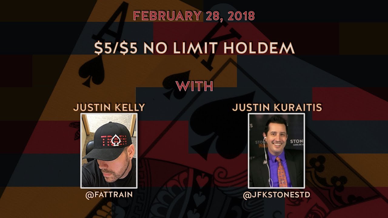 $5/$5 No Limit Holdem with Justin Kuraitis and Justin Kelly