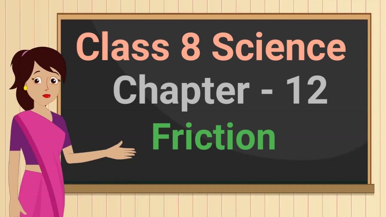 Class 8 Science Chapter 12 'Friction' (full chapter) cbse ncert
