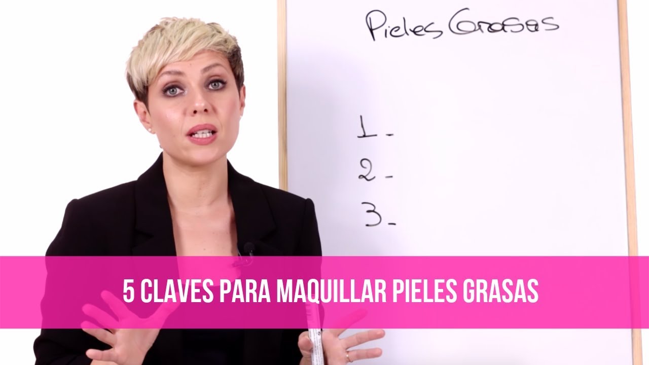 5 CLAVES PARA MAQUILLAR PIELES GRASAS | TUMAKEUP