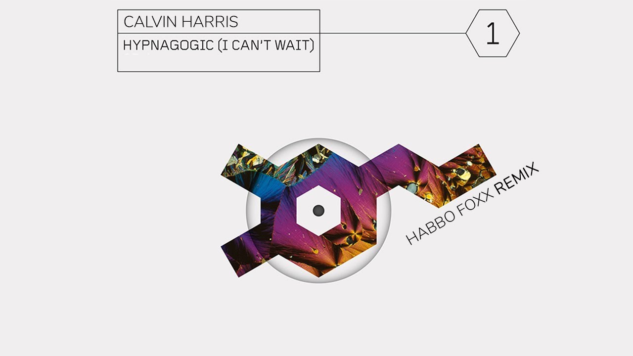 Calvin Harris - Hypnagogic (I Can't Wait) [HABBO FOXX Remix]