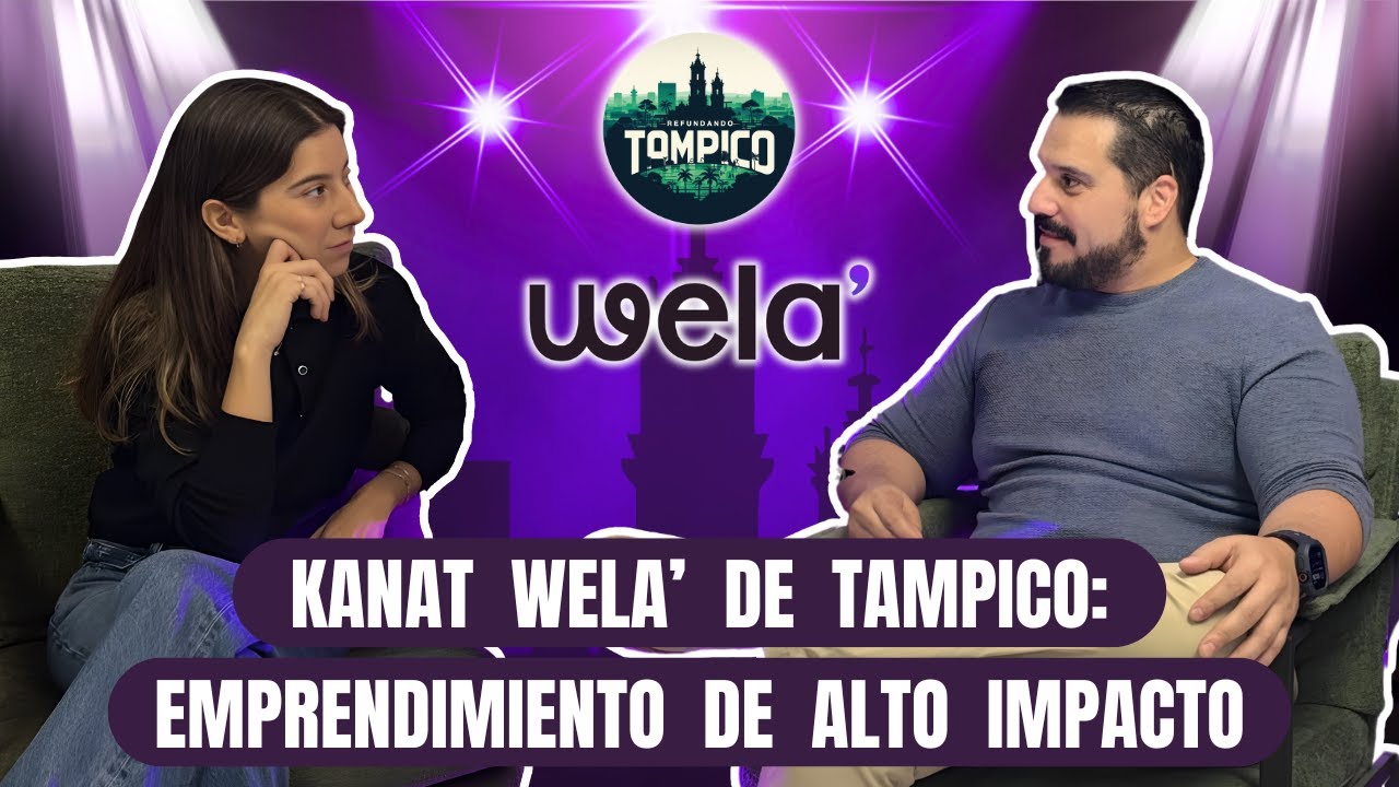 Kanat Wela' de Tampico: Emprendimiento de Alto Impacto