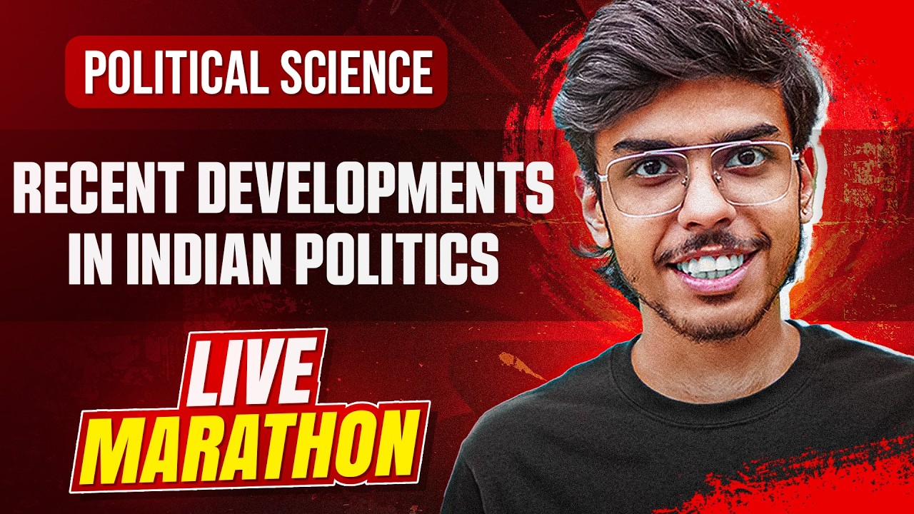 Recent Developments in Indian Politics Class 12 Political Science One Shot - Live Marathon