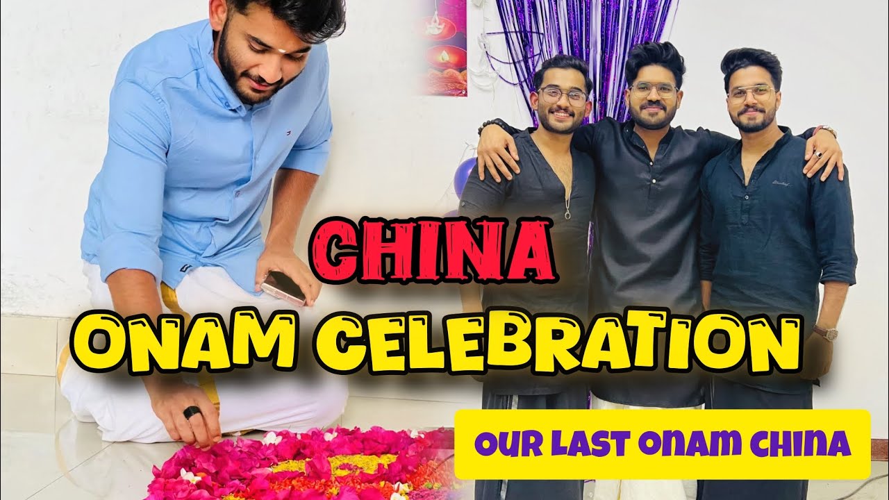 CHINA ONAM CELEBRATION 🍾 | LAST ONAM IN CHINA |