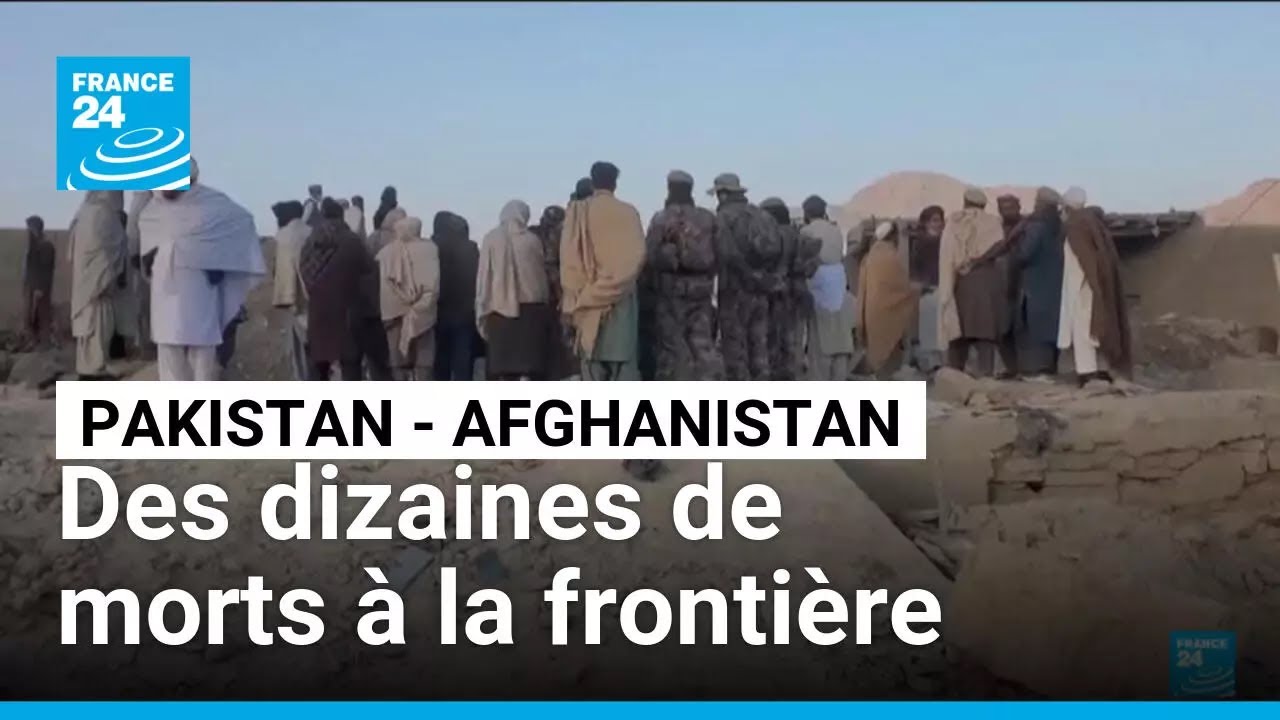 Pakistan - Afghanistan: À la frontière afghane, des dizaines de morts et blessés • FRANCE 24