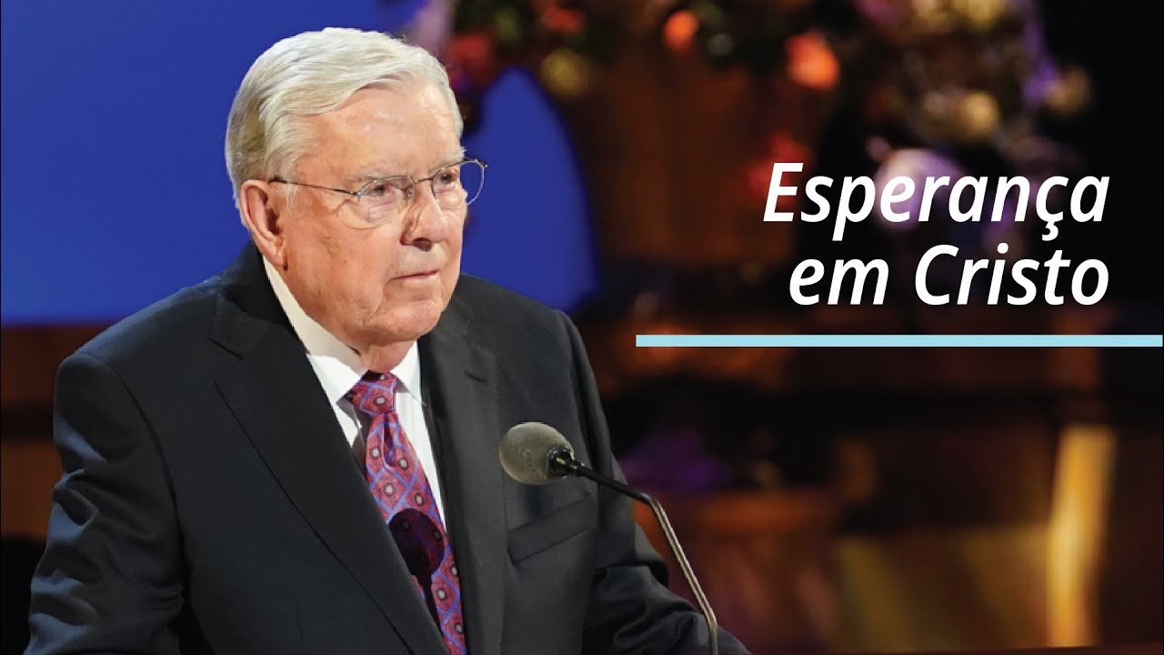 Esperança em Cristo | M. Russell Ballard | April 2021