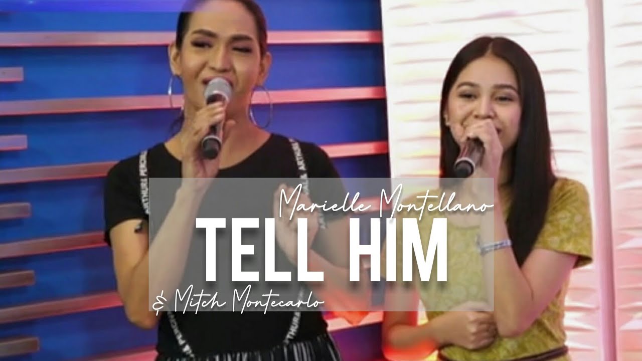 TELL HIM - Marielle Montellano & Mitch Montecarlo