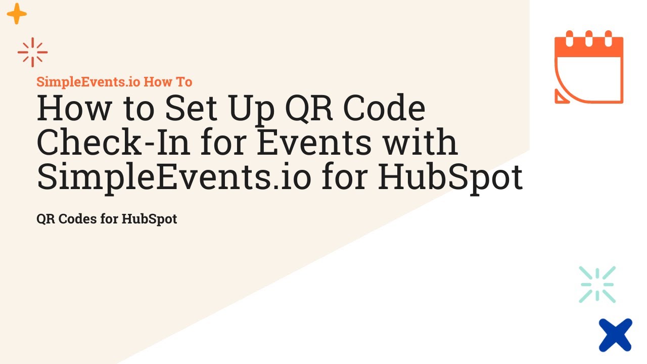 How to Set Up QR Code Check-In for Events with SimpleEvents.io for HubSpot