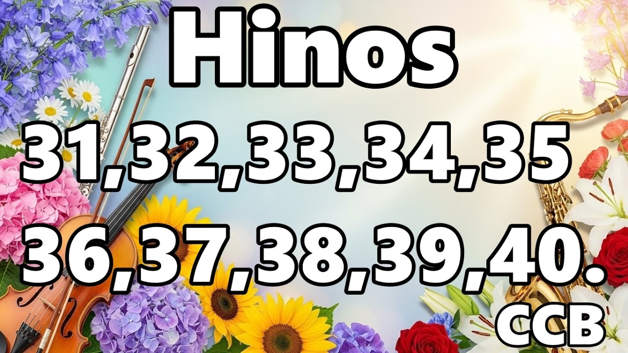 Hinos CCB - 31,32,33,34,35,36,37,38,39,40 - Louvores CCB 2026