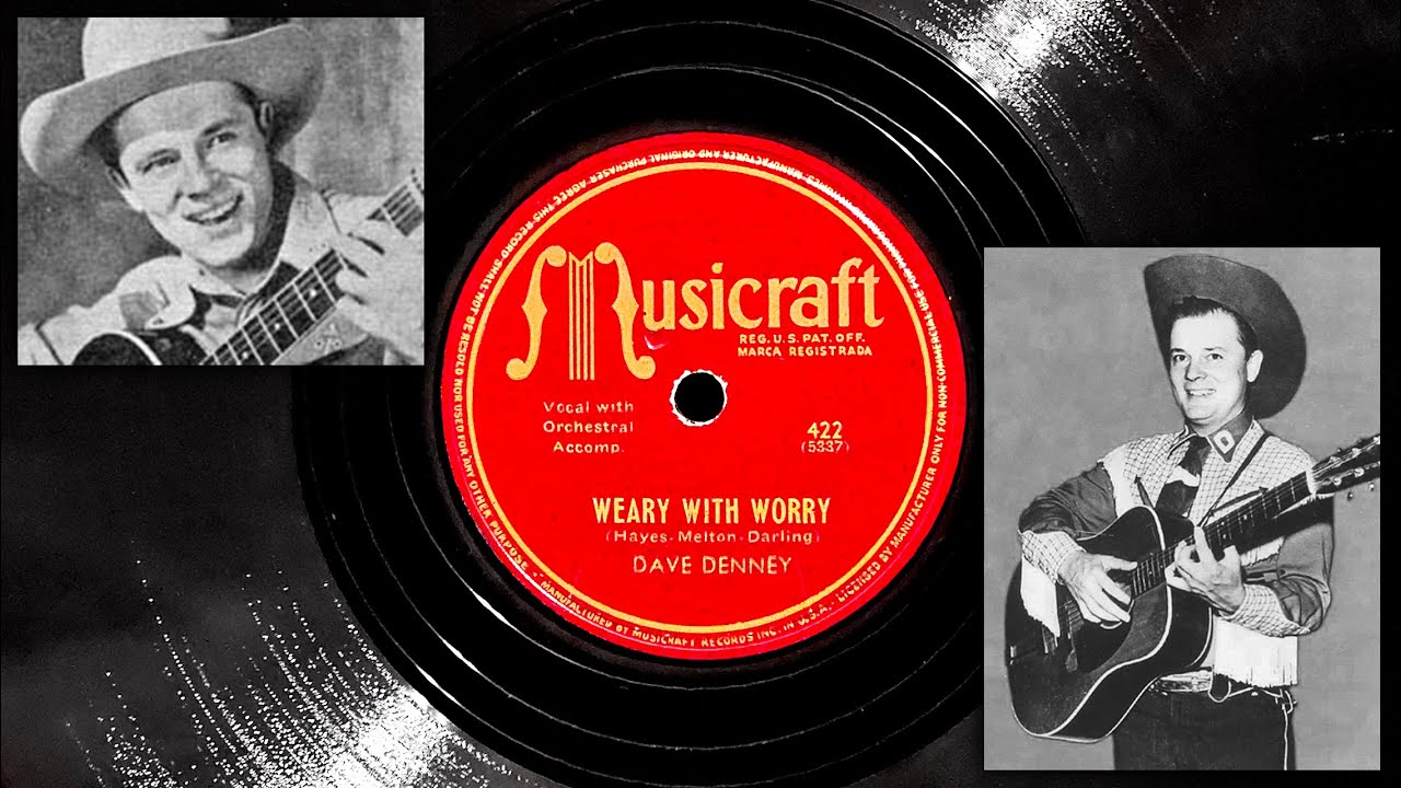 Weary With Worry - Dave Denney ~ 1946