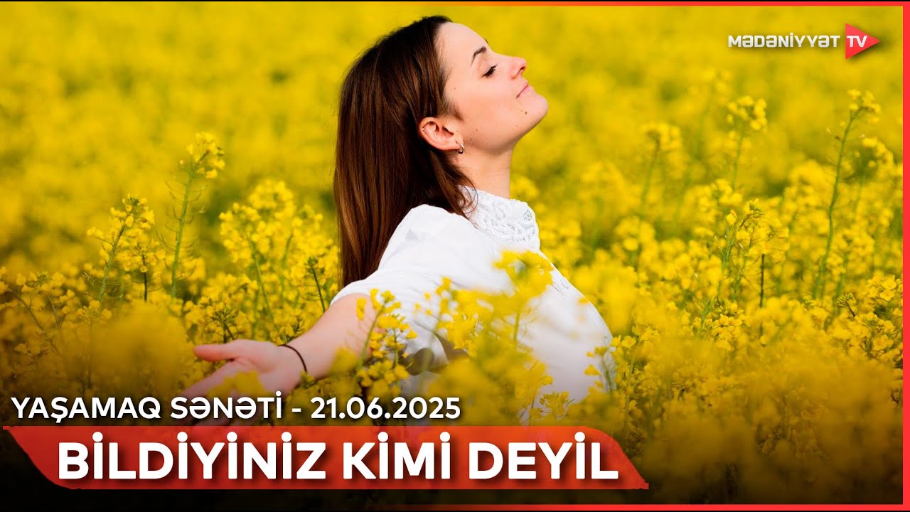 Bildiyiniz kimi deyil - Yaşamaq sənəti | 21.06.2025