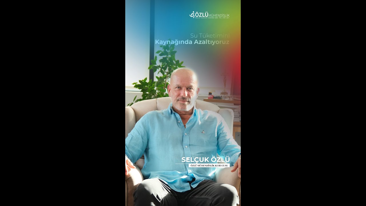 Özlü Mühendislik Kurucusu Selçuk Özlü Anlatıyor