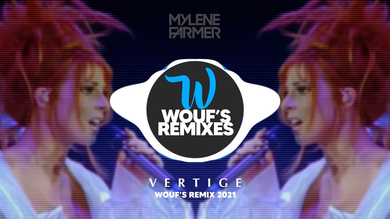 Mylene Farmer - Vertige (Wouf's Remix 2021)