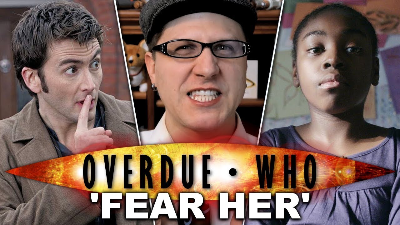 Overdue Doctor Who: Fear Her