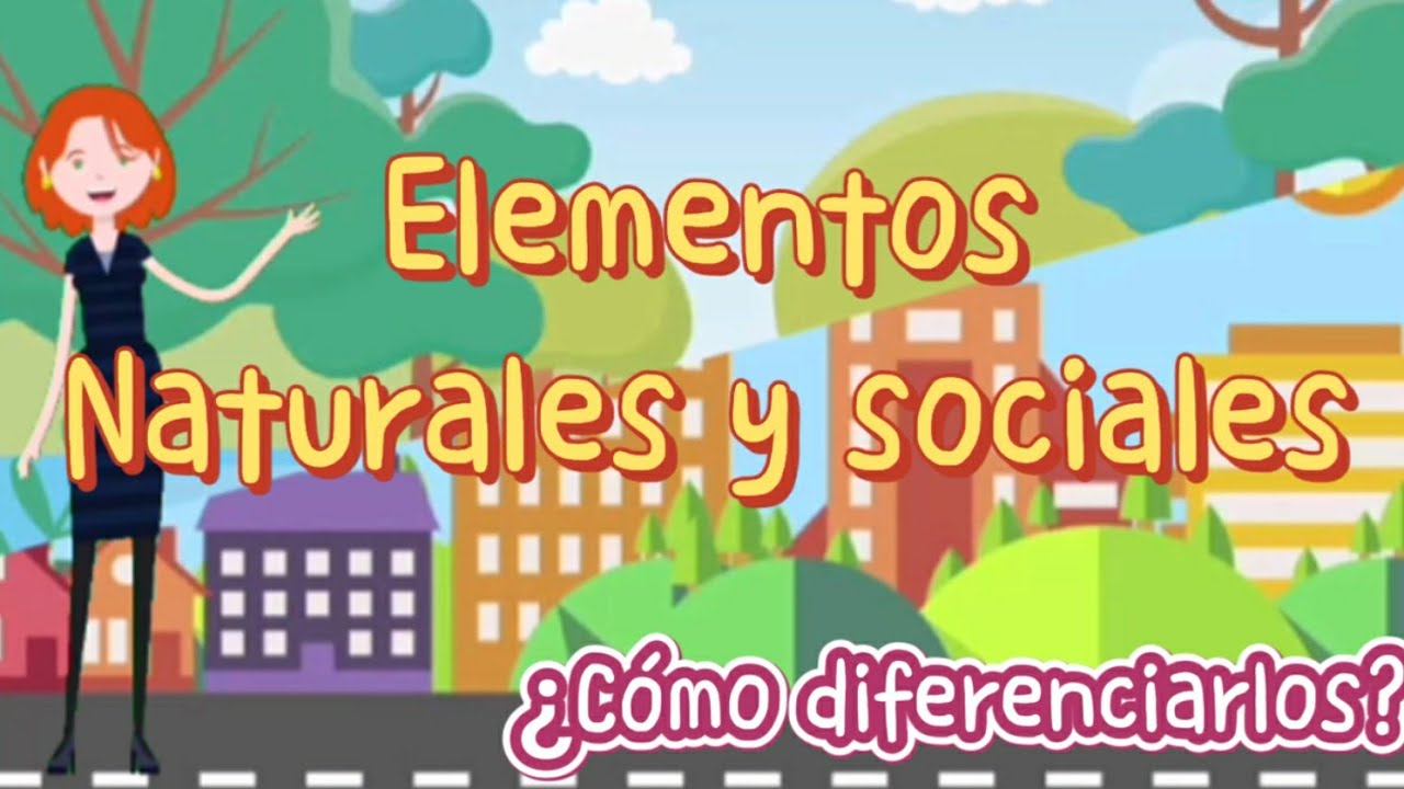 Elementos naturales y sociales