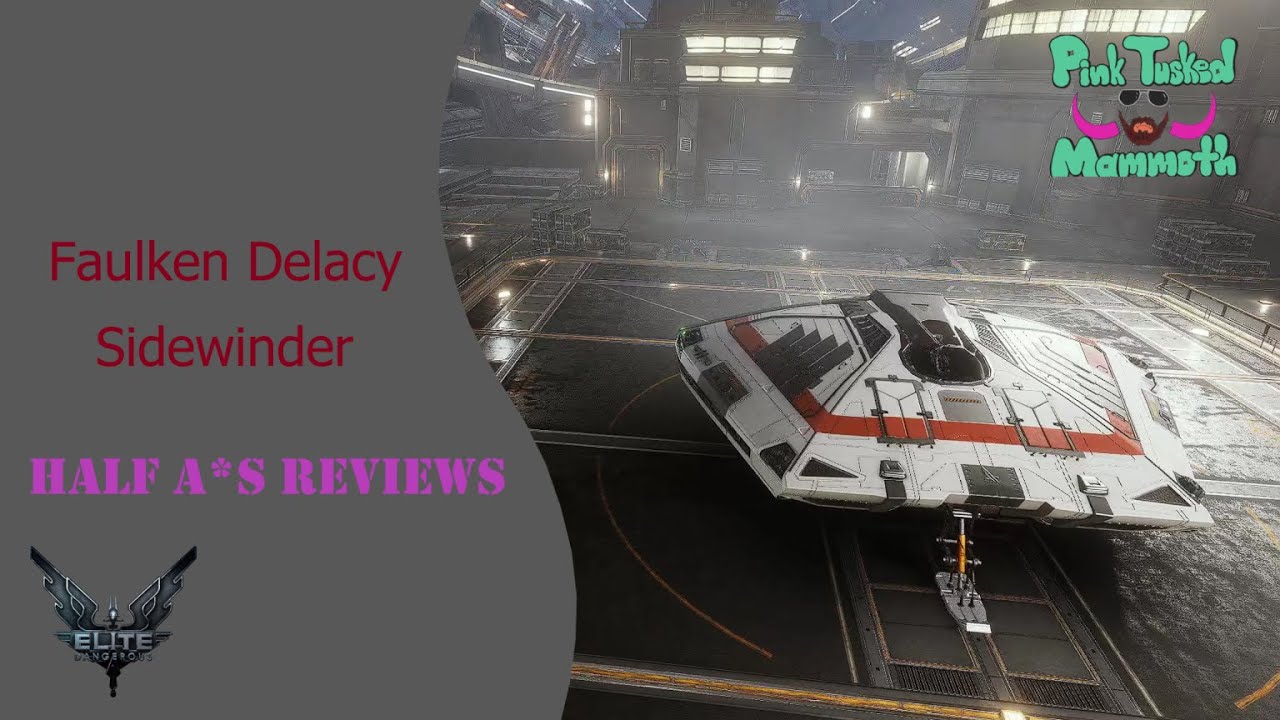 Faulken DeLacy Sidewinder - Half A*s Review - Elite Dangerous