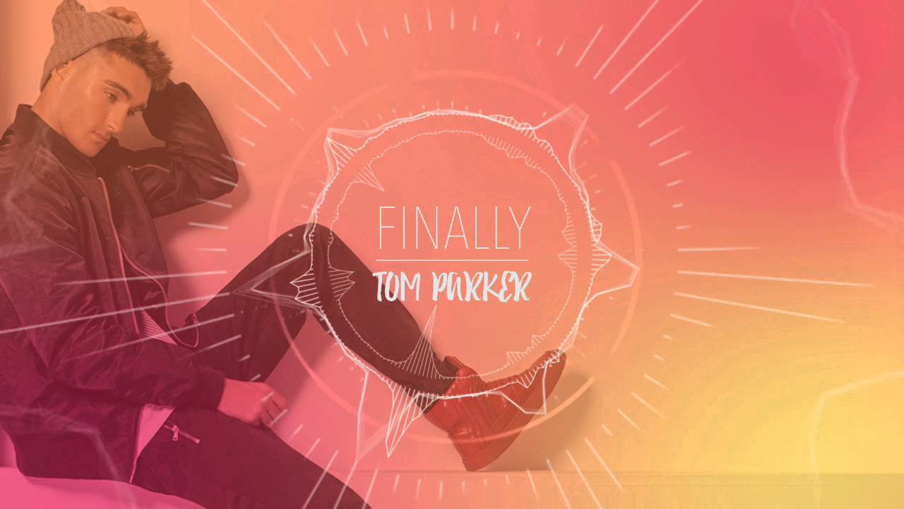 Tom Parker - Finally