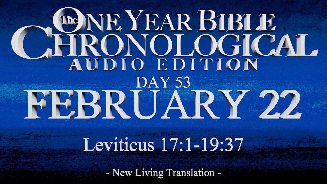 Day 53 | February 22 | Chronological Bible Audio | Lev 17-19