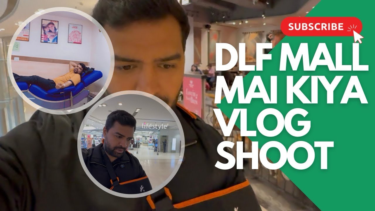 DLF MALL MAI KIYA VLOG SHOOT 😅