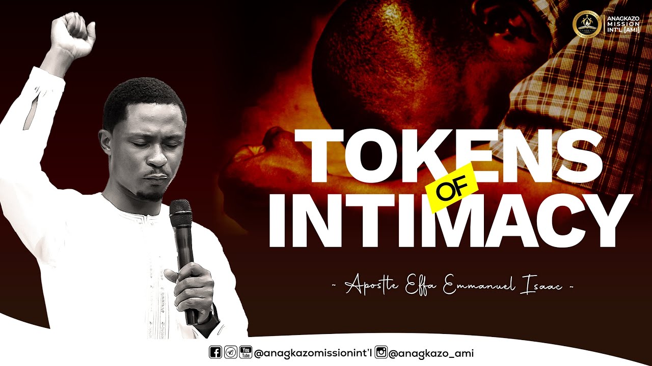 Tokens of Intimacy || Apostle Effa Emmanuel Isaac || 14:05:2024
