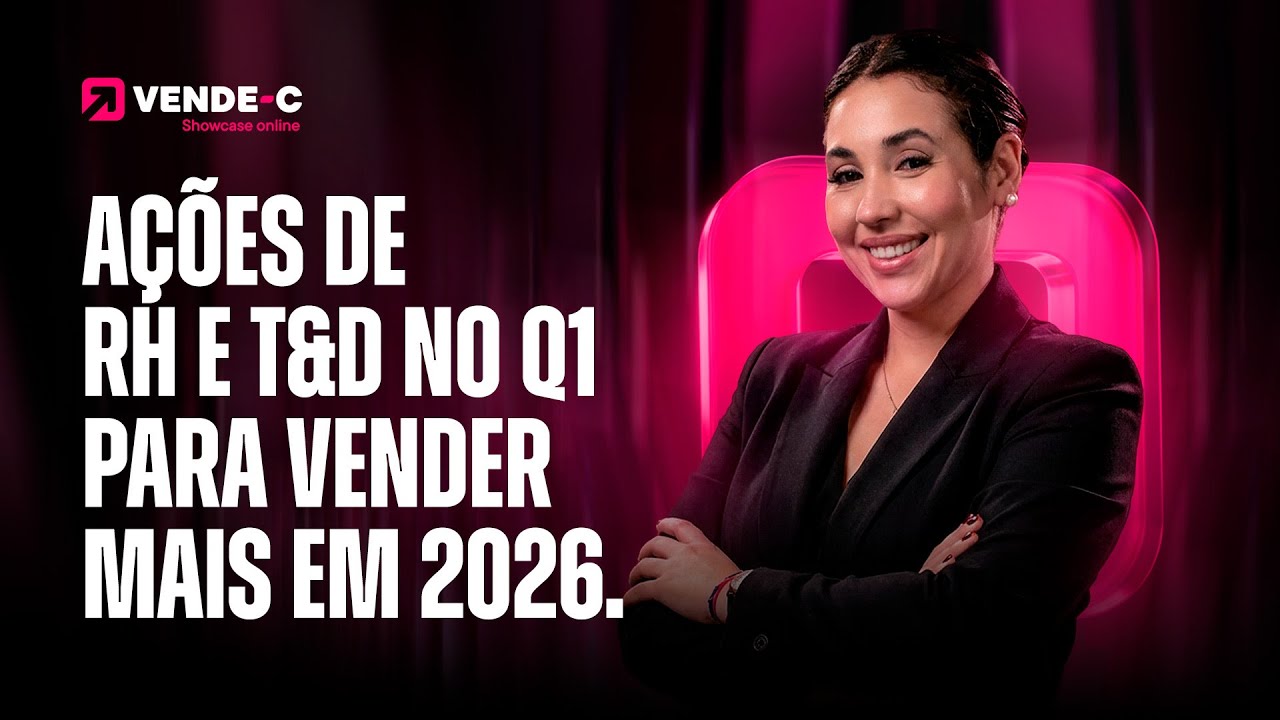 Como RH e T&D podem acelerar as Vendas no Q1 de 2026 - Showcase VENDE-C
