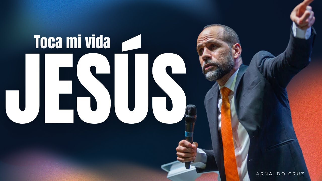 Toca mi vida Jesús | Pr. Arnaldo Cruz