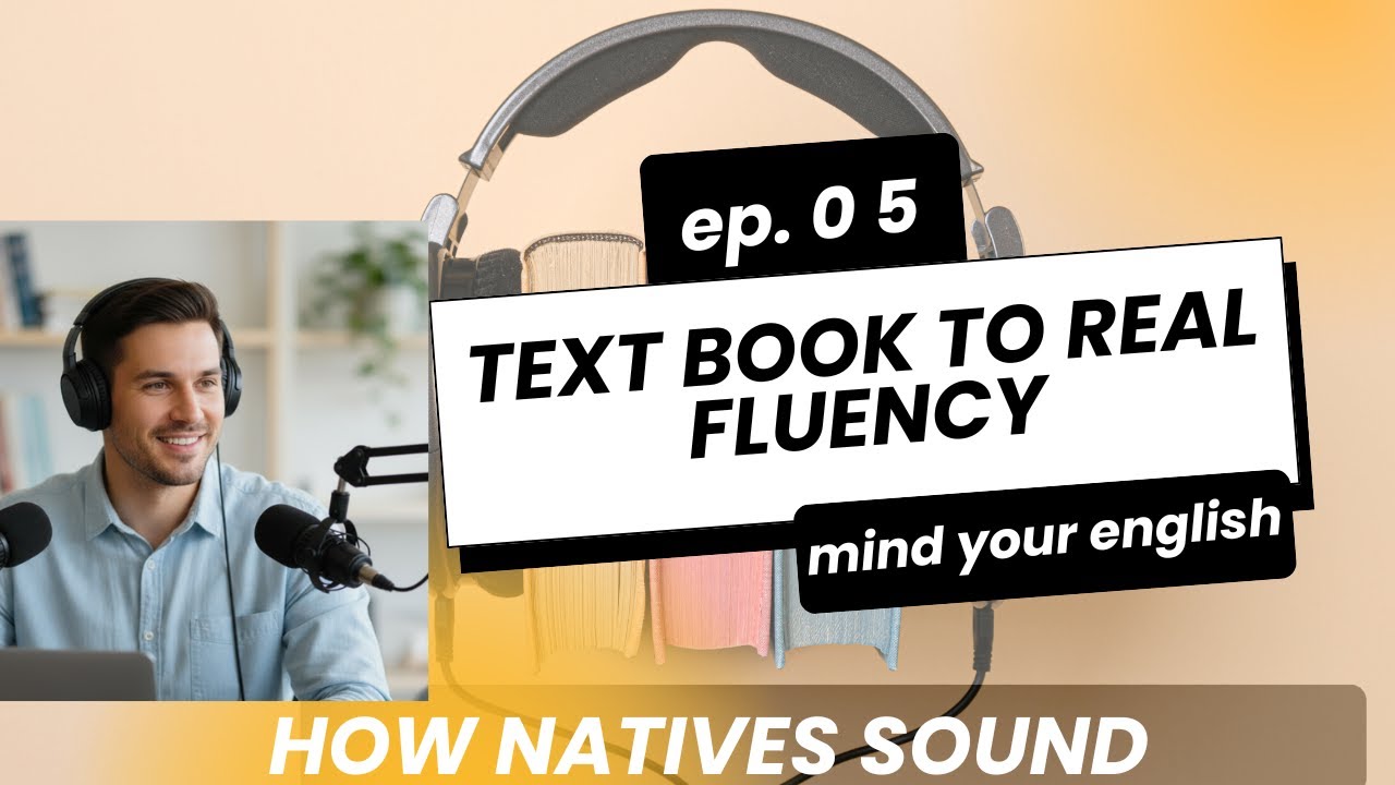 Text Book To Real Fluency | Sound Like Natives | Shadowing | Mind Your English