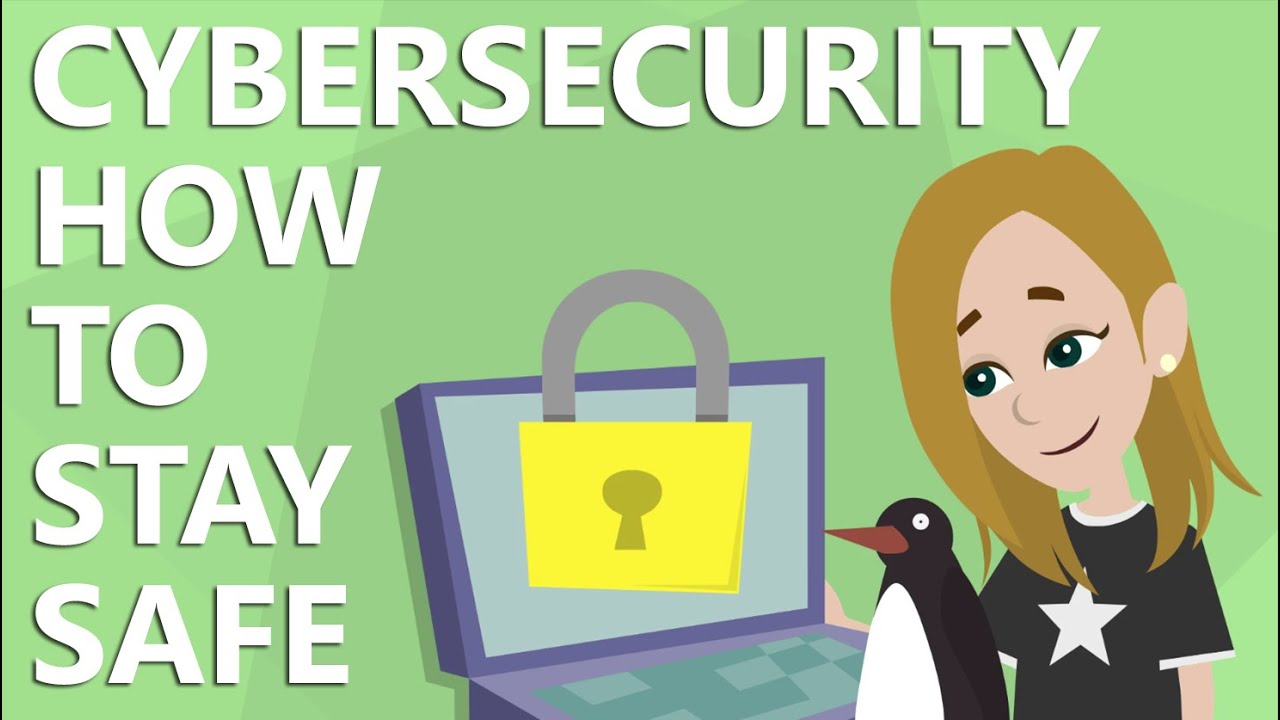 Cybersecurity - How to stay safe