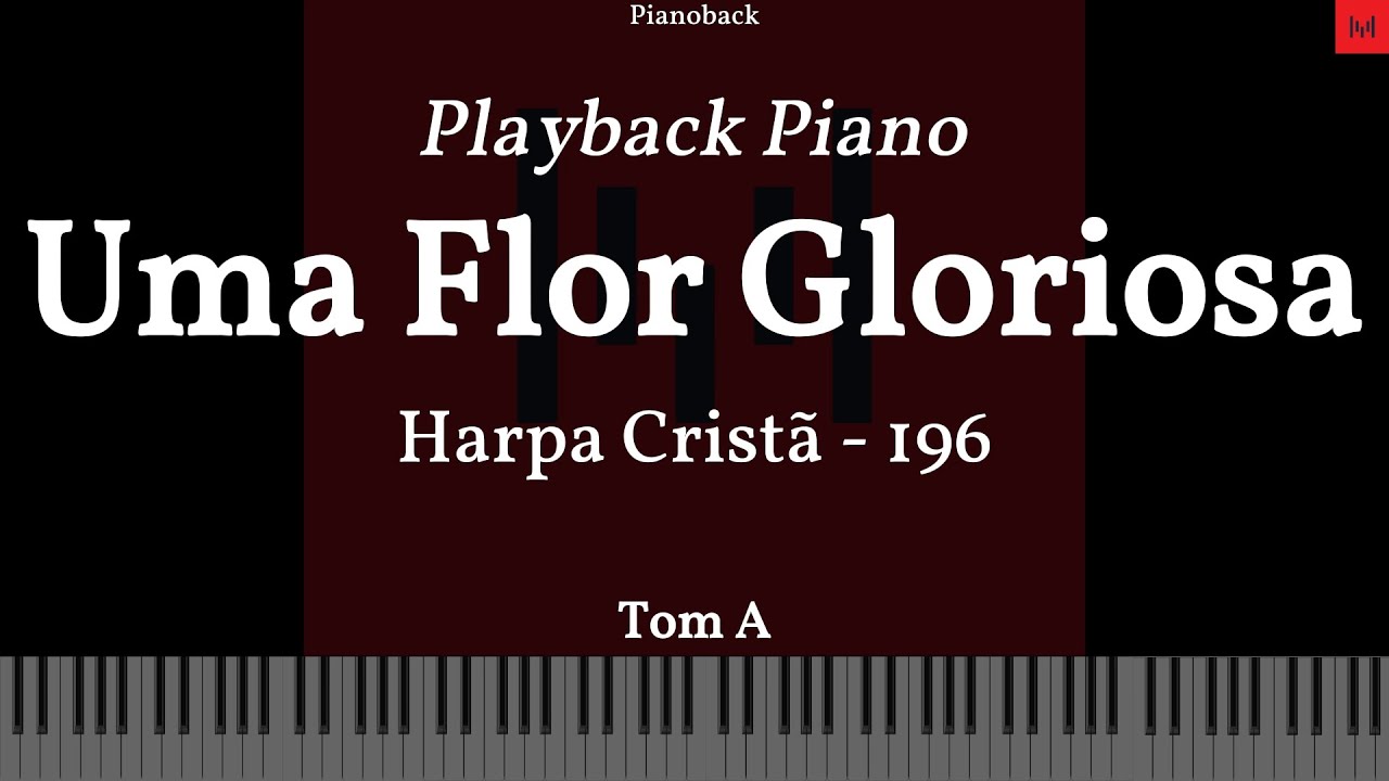 Harpa Cristã N 196 - Uma Flor Gloriosa PLAYBACK PIANO TOM A LEGENDADO #harpacristã #playback