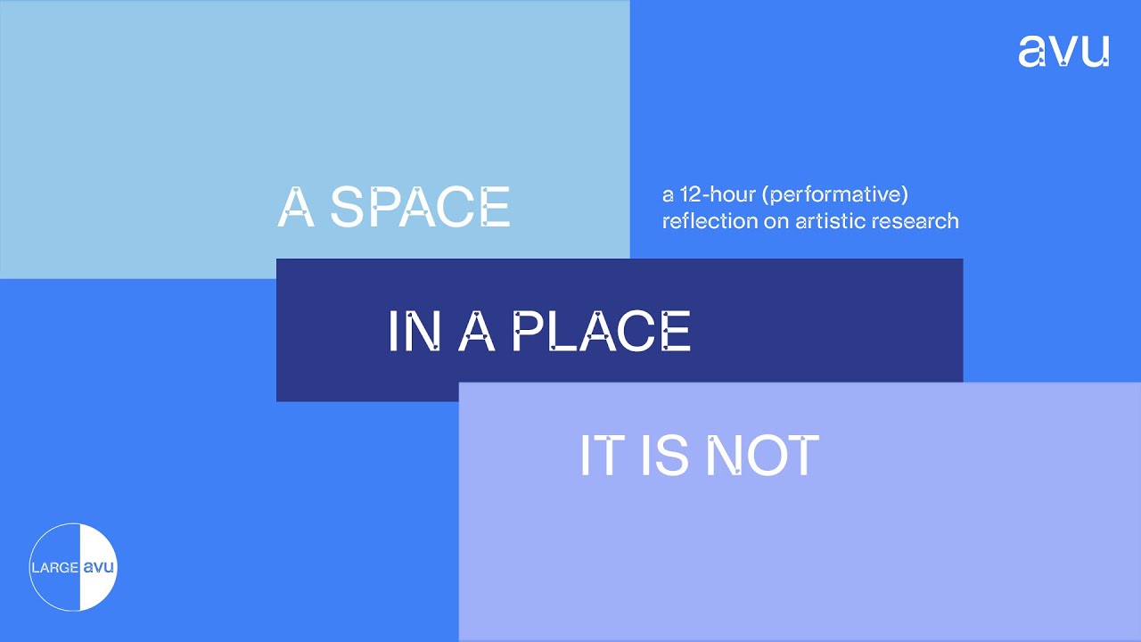 SPACE iN A PLACE IT IS NOT - AVU Large symposium 12h stream